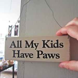 All My Kids Have Paws Wooden Sign